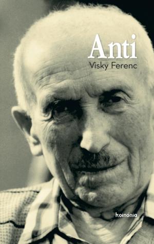 Könyvajánló – Visky Ferenc:  Anti